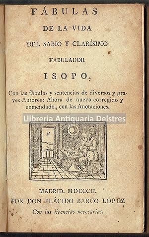 Imagen del vendedor de Fbulas de la vida del sabio y clarsimo fabulador Isopo, Con las fbulas y sentencias de diversos y graves Autores: ahora de nuevo corregido y enmendado, con las Anotaciones. a la venta por Llibreria Antiquria Delstres