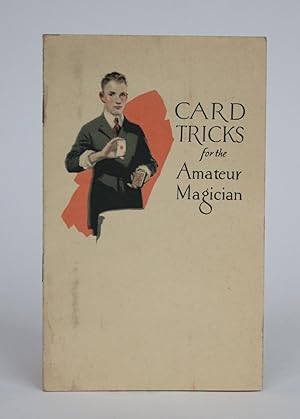 Card Tricks That the Amateur Magician Can Do with a Regular Deck of Cards
