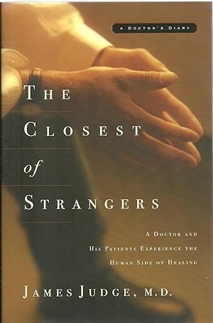Immagine del venditore per The Closest of Strangers: A Doctor And His Patients Experience The Human Side of Healing venduto da Sabra Books