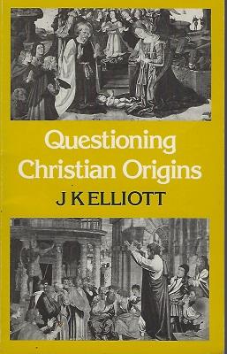 Questioning Christian Origins [SIGNED AND WITH CORRECTIONS THROUGHOUT BY THE AUTHOR]