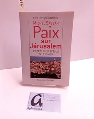 Seller image for Michel Sabbah - Paix sur Jrusalem. Propos d un veque Palestinien. for sale by AphorismA gGmbH