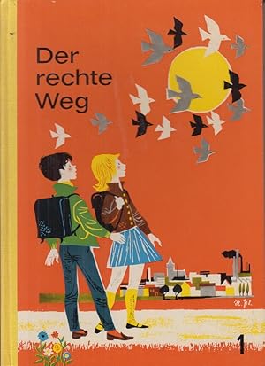 Der rechte Weg. Lesebuch für die Sonderschule. Band 1., 3. Schuljahr.