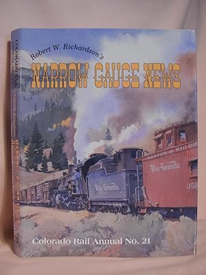 ROBERT W. RICHARDSON'S NARROW GAUGE NEWS; COLORADO RAIL ANNUAL NO. 21