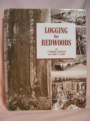 Imagen del vendedor de LOGGING THE REDWOODS a la venta por Robert Gavora, Fine & Rare Books, ABAA