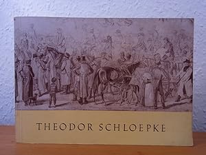 Bild des Verkufers fr Theodor Schloepke 1812 - 1878. Handzeichnungen. Ausstellung Staatliches Museum, Schwerin, Januar - Februar 1958 zum Verkauf von Antiquariat Weber
