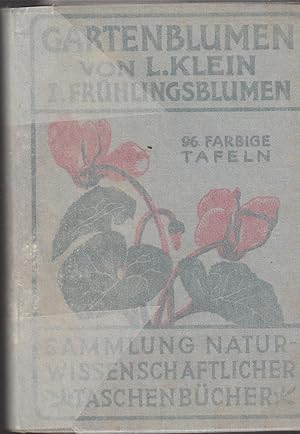 Seller image for Gartenblumen - Erster Band - Frühlingsblumen - Mit 96 farbigen Tafeln. for sale by PRISCA