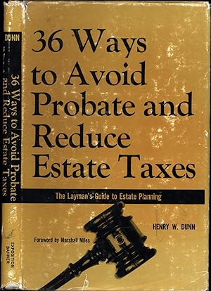 36 Ways to Avoid Probate and Reduce Estate Taxes / The Layman's Guide to Estate Planning (SIGNED)