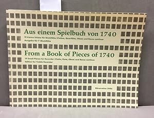 Bild des Verkufers fr Aus einem Spielbuch von 1740. 19 kleine Stcke fr Blockflte (Violine, Querflte, Oboe) und Basso continuo / From a Book of Pieses of 1740. 19 Little Pieces for Recorder (Violin, Flute, Oboe) and Basso continuo. Ausg. fr f'-Blockflte / Ed. for Treble Recorder. Brenreiter 3486. zum Verkauf von Kepler-Buchversand Huong Bach