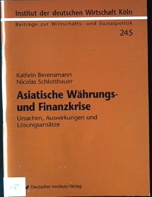 Imagen del vendedor de Asiatische Whrungs- und Finanzkrise : Ursachen, Auswirkungen und Lsungsanstze. Beitrge zur Wirtschafts- und Sozialpolitik ; 245 a la venta por books4less (Versandantiquariat Petra Gros GmbH & Co. KG)