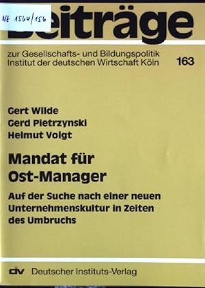 Bild des Verkufers fr Mandat fr Ost-Manager : auf der Suche nach einer neuen Unternehmenskultur in Zeiten des Umbruchs. Beitrge zur Gesellschafts- und Bildungspolitik ; 163 zum Verkauf von books4less (Versandantiquariat Petra Gros GmbH & Co. KG)