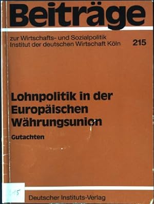 Seller image for Lohnpolitik in der europischen Whrungsunion : Gutachten. Beitrge zur Wirtschafts- und Sozialpolitik ; 215 for sale by books4less (Versandantiquariat Petra Gros GmbH & Co. KG)