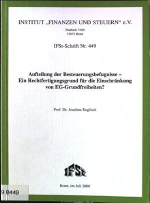 Image du vendeur pour Aufteilung der Besteuerungsbefugnisse : ein Rechtfertigungsgrund fr die Einschrnkung von EG-Grundfreiheiten?. IFSt-Schrift ; Nr. 449 mis en vente par books4less (Versandantiquariat Petra Gros GmbH & Co. KG)