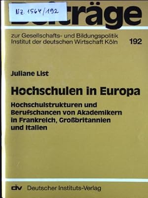 Imagen del vendedor de Hochschulen in Europa : Hochschulstrukturen und Berufschancen von Akademikern in Frankreich, Grossbritannien und Italien. Beitrge zur Gesellschafts- und Bildungspolitik ; 192 a la venta por books4less (Versandantiquariat Petra Gros GmbH & Co. KG)