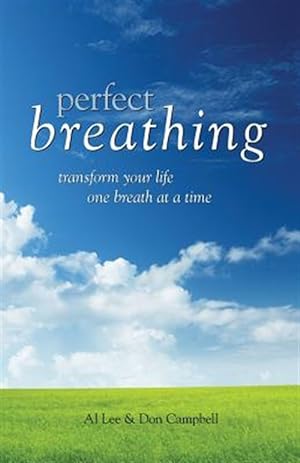 Immagine del venditore per Perfect Breathing : Transform Your Life One Breath at a Time venduto da GreatBookPrices