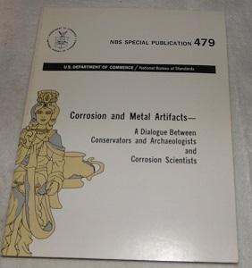 Image du vendeur pour Corrosion and Metal Artifacts: A Dialogue Between Conservators and Archaeologists and Corrosion Scientists mis en vente par Pheonix Books and Collectibles