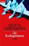 Bild des Verkufers fr Die Rachegttinnen : Roman. Olivia Goldsmith. Dt. von Elke vom Scheidt / Goldmann ; 35699 : Blanvalet zum Verkauf von Antiquariat Buchhandel Daniel Viertel