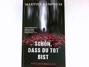 Bild des Verkufers fr Schn, dass du tot bist : Psychothriller. zum Verkauf von Antiquariat Buchhandel Daniel Viertel