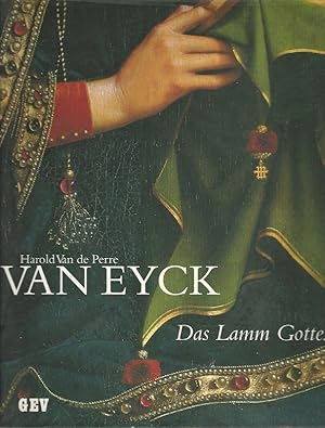 Bild des Verkufers fr Van Eyck. Das Lamm Gottes. Das Mysterium Schnheit. Die Meister. Das Genie der flmischen Malerei. Diese Ausgabe kam mit Untersttzung der Flmischen Gemeinschaft zustande. Dieser Ausgabe wurde der Titel Kulturbotschafter Flanderns anerkannt. zum Verkauf von Lewitz Antiquariat