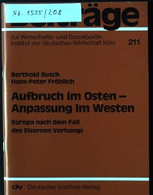 Bild des Verkufers fr Aufbruch im Osten - Anpassung im Westen : Europa nach dem Fall des Eisernen Vorhangs. Beitrge zur Wirtschafts- und Sozialpolitik ; 211 zum Verkauf von books4less (Versandantiquariat Petra Gros GmbH & Co. KG)