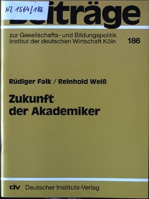 Seller image for Zukunft der Akademiker. Veitrge zur Gesellschafts- und Bildungspolitik ; 186 for sale by books4less (Versandantiquariat Petra Gros GmbH & Co. KG)