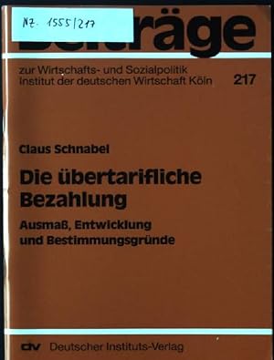 Imagen del vendedor de Die bertarifliche Bezahlung : Ausmass, Entwicklung und Bestimmungsgrnde. Beitrge zur Wirtschafts- und Sozialpolitik ; 217 a la venta por books4less (Versandantiquariat Petra Gros GmbH & Co. KG)