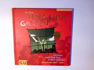 Bild des Verkufers fr Feng-Shui-Garten : Grtnern nach Feng-Shui in Haus & Garten ; mit Kalender 2001 - 2005 Jie Qian / GU-Gartentrume zum Verkauf von Antiquariat Buchhandel Daniel Viertel