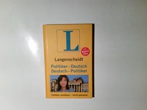 Langenscheidt, Politiker-Deutsch, Deutsch-Politiker : Politiker verstehen - leicht gemacht. Maybr...