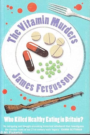 The Vitamin Murders: Who Killed Healthy Eating in Britain?