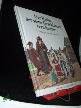 Image du vendeur pour Der Rabbi, der seine Geschichten verschenkte : eine Erzhlung aus dem Judentum / Marc-Alain Quaknin und Dory Rotnemer. Ill. von Nicole Baron . [bers.: Daniela Nubaum-Jacob] mis en vente par Antiquariat Artemis Lorenz & Lorenz GbR