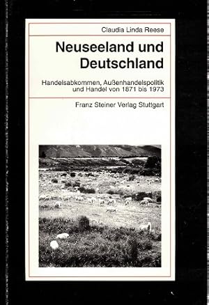 Seller image for Neuseeland und Deutschland. Handelsabkommen, Aussenhandelspolitik und Handel von 1871 bis 1973 for sale by Antiquariaat van Starkenburg