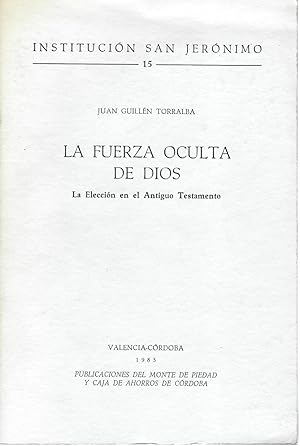 Immagine del venditore per La fuerza oculta de dios. La Eleccin en el Antiguo Testamento venduto da A. Weger