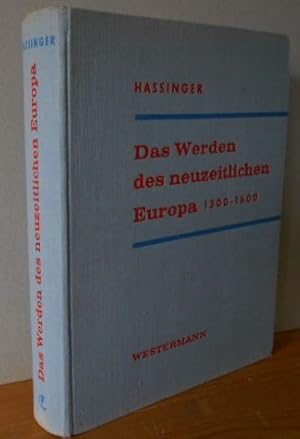 Image du vendeur pour Das Werden des neuzeitlichen Europa, 1300 - 1600. Geschichte der Neuzeit, Herausgegeben von Gerhard Ritter mis en vente par Versandantiquariat Gebraucht und Selten