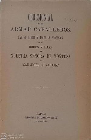 Ceremonial para armar caballeros, dar el hábito y hacer la profesión en la órden militar de Nuest...