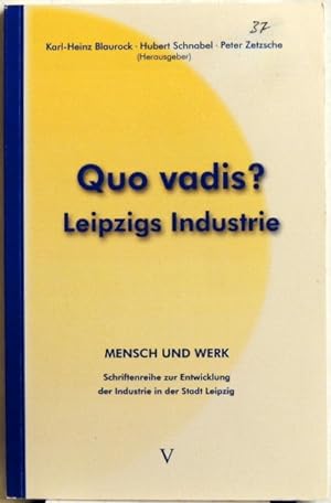 Bild des Verkufers fr Quo vadis? Leipzigs Industrie; Probleme und Gedanken als Diskussionsangebot zum Verkauf von Peter-Sodann-Bibliothek eG