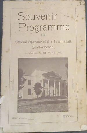 Souvenir Programme of the Official Opening of the Town Hall, Stellenbosch, on Wednesday, 5th Marc...