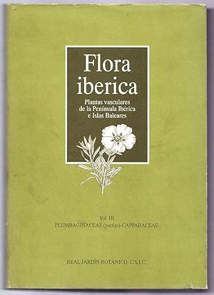 Flora Ibérica : Plantas vasculares de la Península Ibérica e Islas Bakeares Vol. III. Plumbaginac...