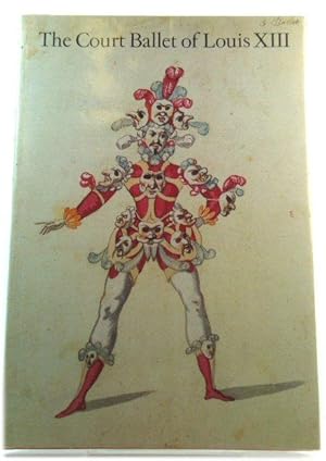 Seller image for The Court Ballet of Louis XIII: A Collection of Working Designs for Costumes 1615-33 for sale by PsychoBabel & Skoob Books