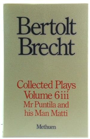 Bild des Verkufers fr Collected Plays, Vol. 6, Part iii: Mr Puntila and His Man Matti zum Verkauf von PsychoBabel & Skoob Books