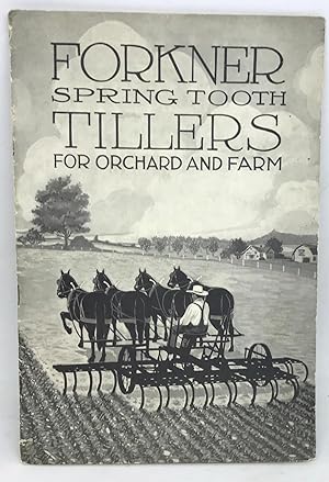 [FARMING] [TRADE CATALOG] Forkner Spring Tooth Tillers For Orchard and Farm - Catalog E