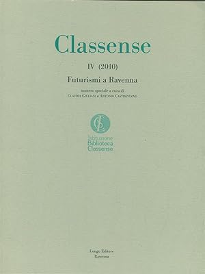 Seller image for Classense IV. 2010. Futurismi a Ravenna for sale by Miliardi di Parole
