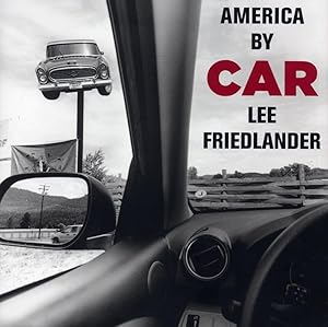 Lee Friedlander: America by Car (Trade Edition) [SIGNED]