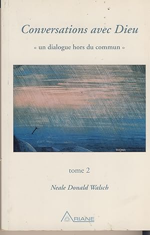 Image du vendeur pour Conversations avec Dieu tome 2 : "Un Dialogue hors du Commun" ditions Ariane Outremont Qubec 1997 mis en vente par Librairie Marco Polo