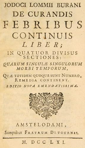 Seller image for De curandis febribus continuis liber; in quator divisus sectiones. Edition nova emendatissima Amstelodami, Fratrum Detournes. M. DCC LXI. Rel. avec : Commen tarii de sanitate tuenda, in primum lib. de re medica Aurel Cornelii Celsi. editio nova. M. DCC. LXI. (au dos Lommii Opera 1) / Observationum medicinalium libri tres, quibus omnium morborum Signa, & qu de his haberi possunt prsagia, . pertractantur. Opusculum aureum (au dos Lomm Opera II). Ens. en 2 volumes. for sale by Harteveld Rare Books Ltd.