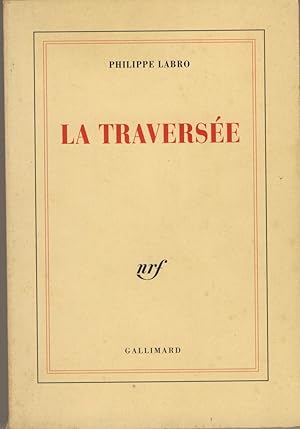 Bild des Verkufers fr La Traverse - ditions Gallimard Paris 1996 zum Verkauf von Librairie Marco Polo