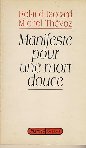 Imagen del vendedor de Manifeste pour une Mort Douce - Editions Bernard Grasset Paris 1992 a la venta por Librairie Marco Polo