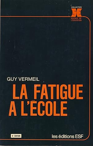 Immagine del venditore per La Fatigue  l'cole - Les Editions ESF Paris 1987 venduto da Librairie Marco Polo