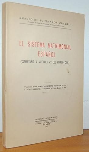 Imagen del vendedor de EL SISTEMA MATRIMONIAL ESPAOL (Comentario al artculo 42 del Cdigo Civil) a la venta por EL RINCN ESCRITO