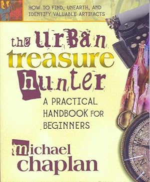 Seller image for THE URBAN TREASURE HUNTER; A Practical Handbook for Beginners for sale by High-Lonesome Books