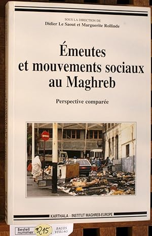 Emeutes et mouvements sociaux au Maghreb. Perspective comparee