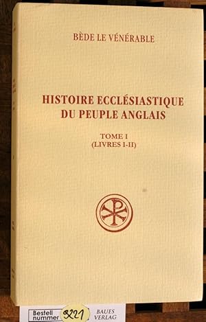 Seller image for Histoire Ecclsiastique du peuple Anglais : Tome 1 ( Livre I-II ) Historia ecclesiastica gentis Anglorum. for sale by Baues Verlag Rainer Baues 